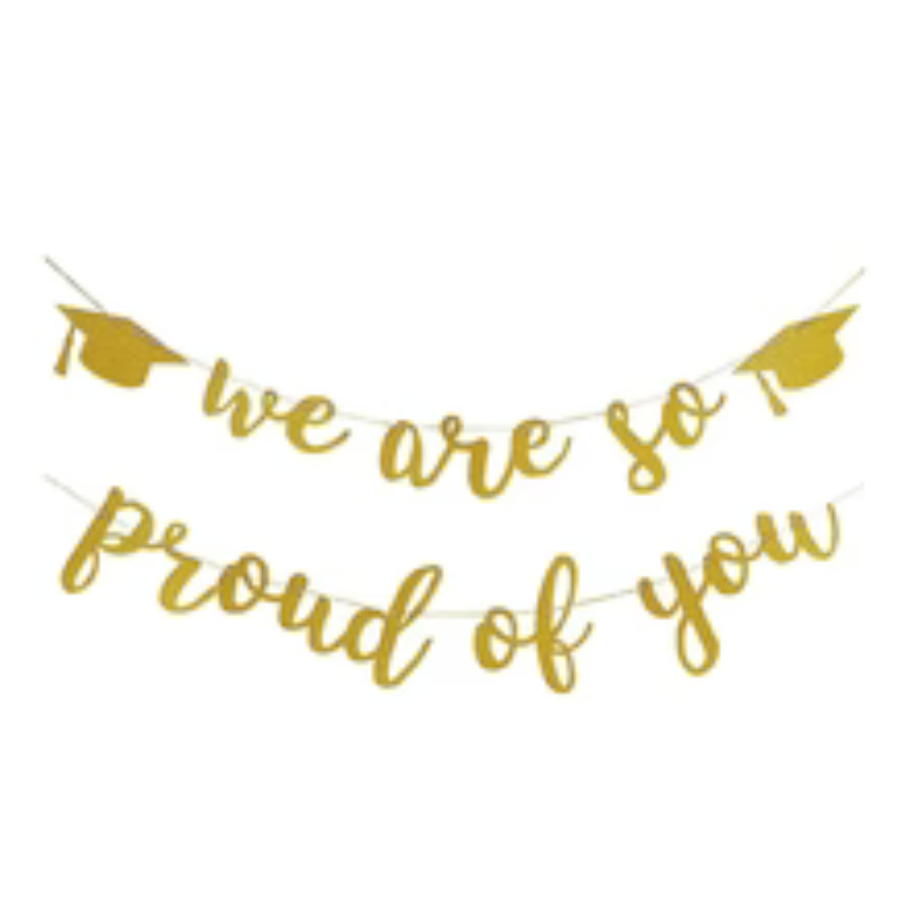 We Are So Proud of You Banner