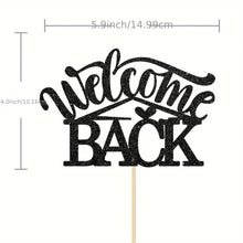 Welcome back cake topper
