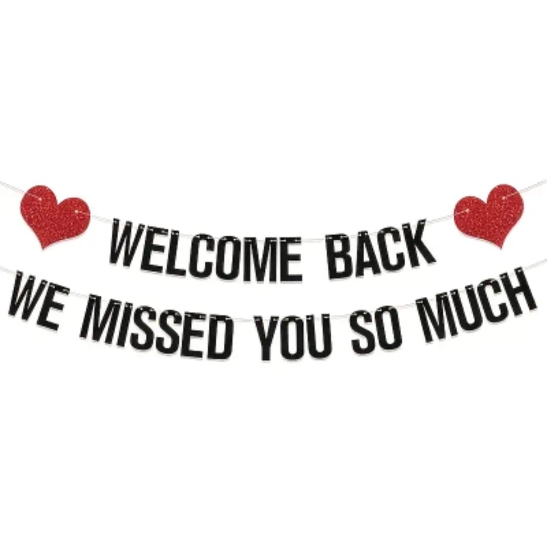 Welcome back we missed you so much banner